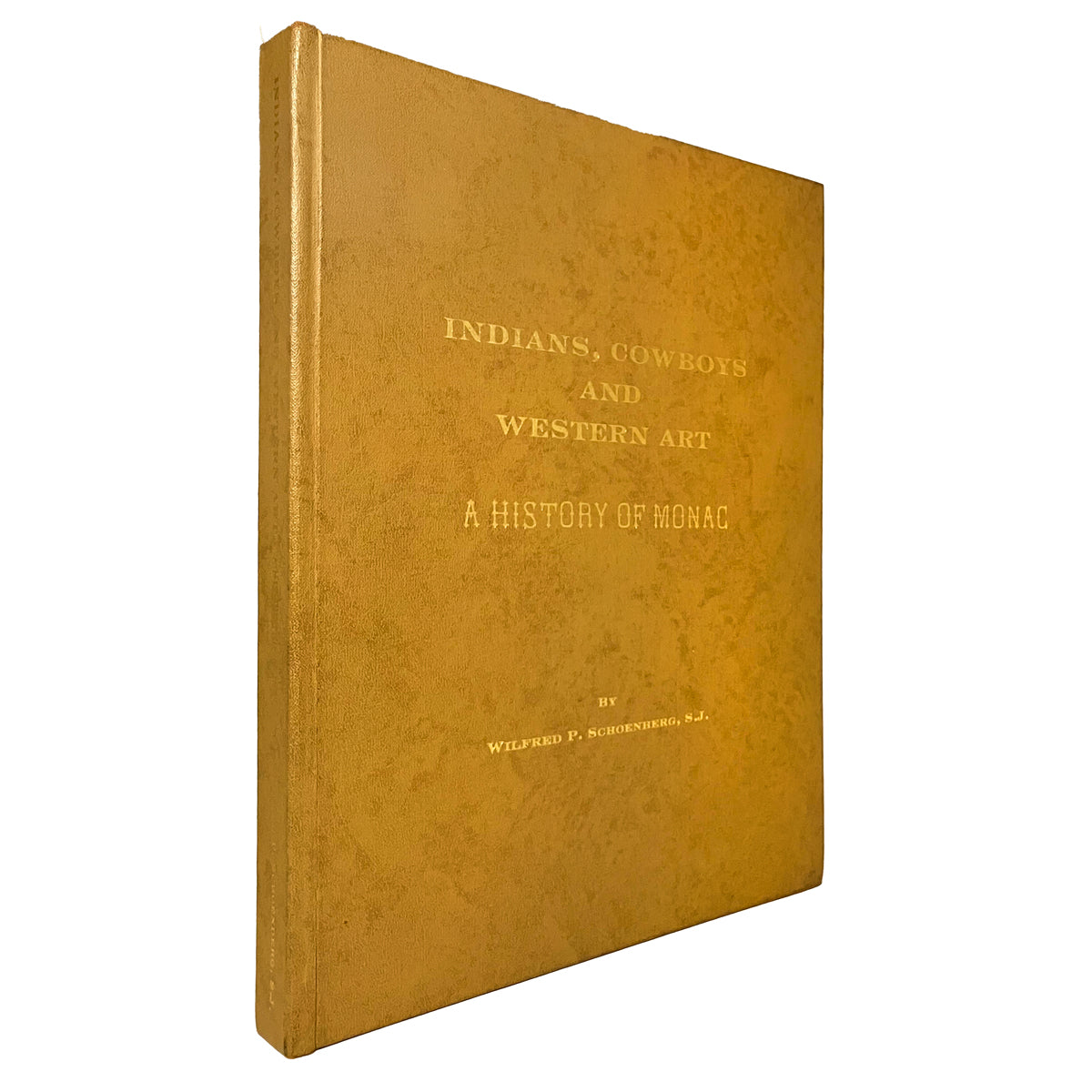 Indians, Cowboys and Western Art by Wilfred P. Schoenberg, signed
