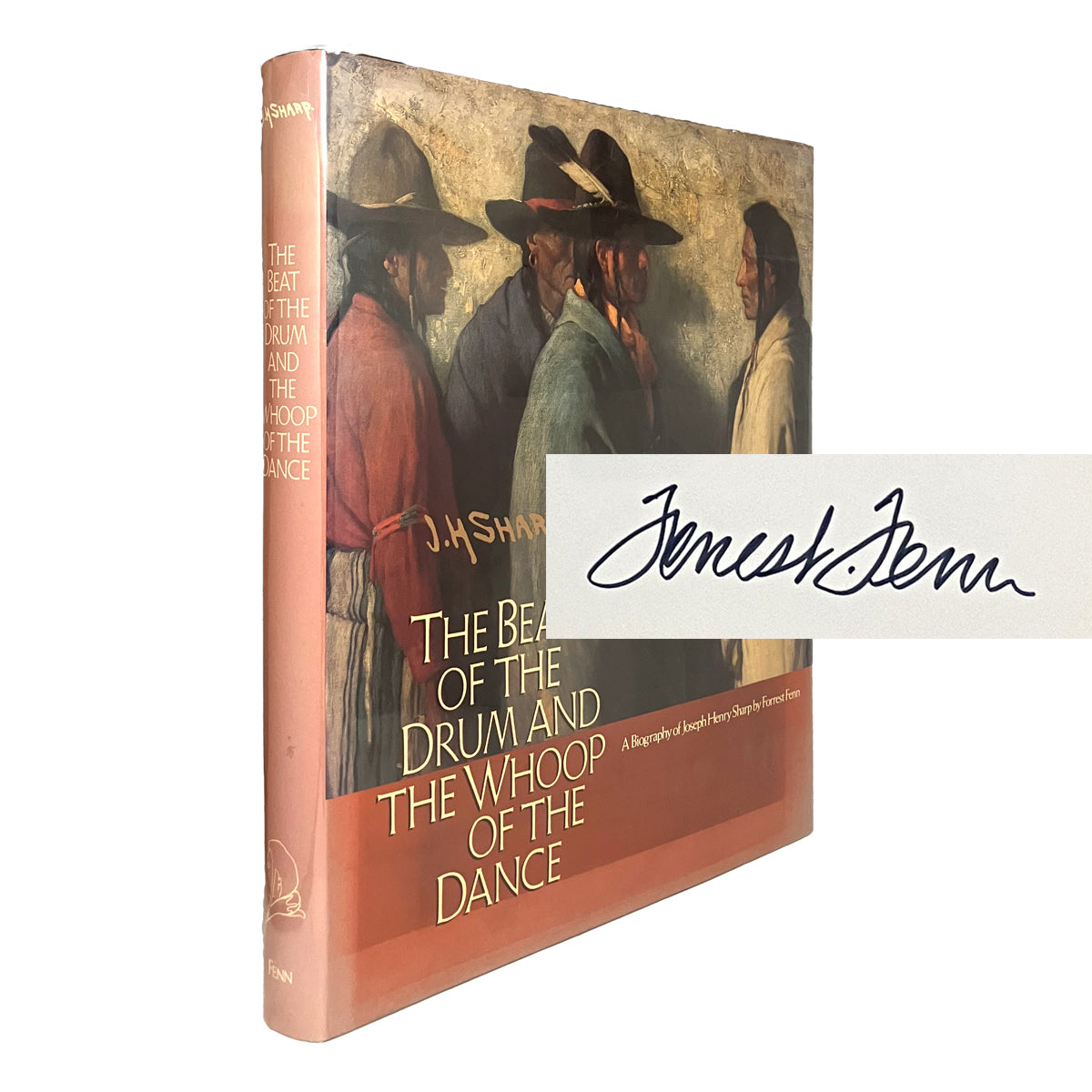 The Beat of the Drum and the Whoop of the Dance by Forrest Fenn, signed