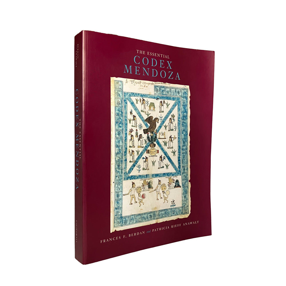 The Essential Codex Mendoza by Berdan and Anawalt