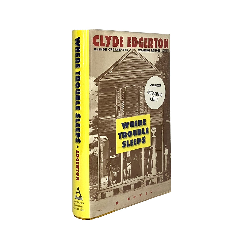 Where Trouble Sleeps by Clyde Edgerton, signed