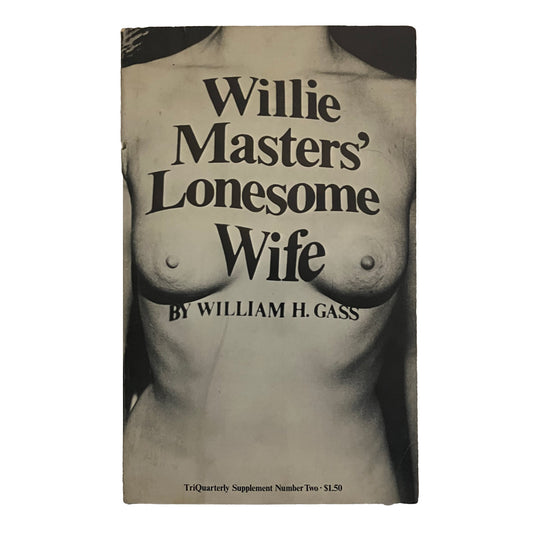 Willie Masters' Lonesome Wife by William H. Gass