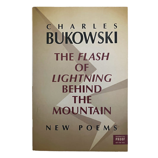 The Flash of Lightning Behind the Mountain by Charles Bukowski, ARC