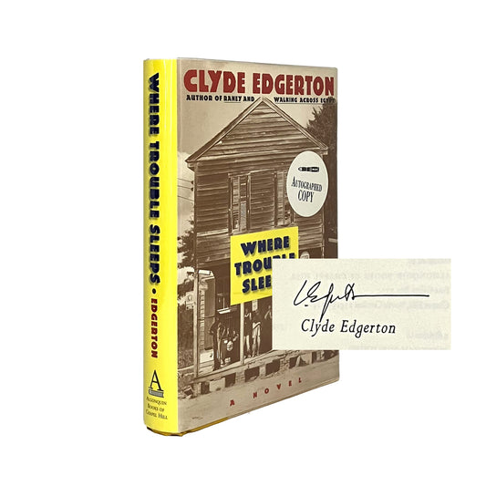 Where Trouble Sleeps by Clyde Edgerton, signed